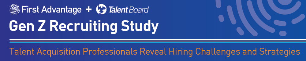 Gen Z Recruiting Study. Talent Acquisition Professionals Reveal Hiring Challenges & Strategies.